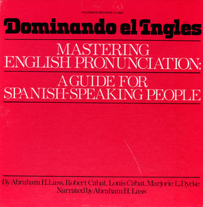 Dominando El Ingles: Mastering Pronounciation