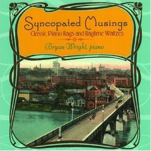 SYNCOPATED MUSINGS - CLASSIC PIANO RAGS & RAGTIME WALTZES