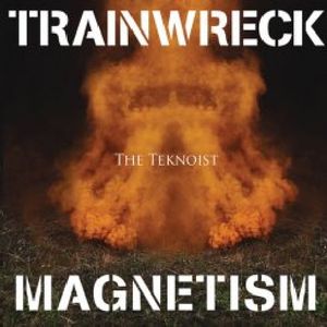 Trainwreck Magnetism