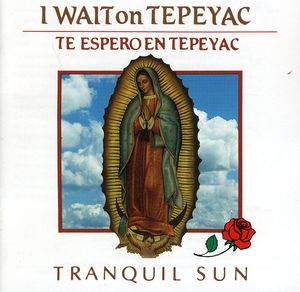 I Wait on Tepeyac