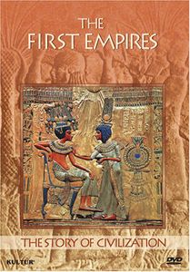 The Story of Civilization: The First Empires