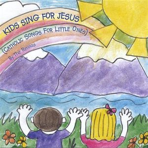 Kids Sing for Jesus: Catholic Songs Little Ones