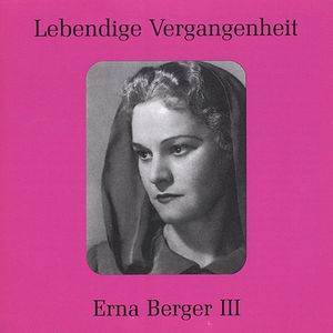 Legendary Voices: Erna Berger III