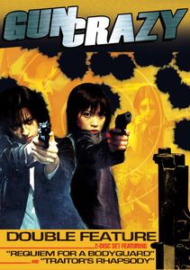 Gun Crazy Double Feature: Requiem for a Bodyguard /  Traitor's Rhapsody