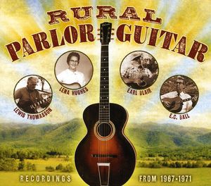 Rural Parlor Guitar: Recording From 1967-1971