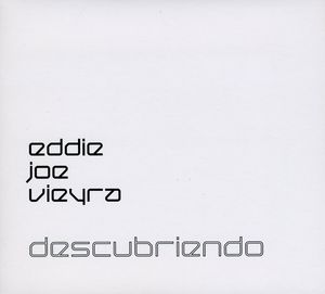 Vieyra, Eddie Joe : Descubriendo