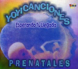 Yoyicanciones Prenatales: Esperando Tu Llegada