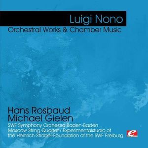 Nono: Orchestral Works & Chamber Music