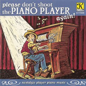Please Don't Shoot The Piano Player Again