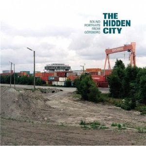 The Hidden City: Sound Portraits From Goteborg