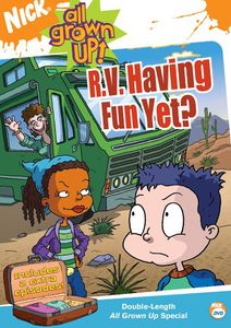 All Grown Up!: R.V. Having Fun Yet?