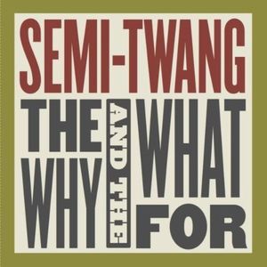 The Why & The What For