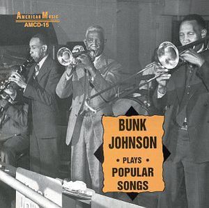 Bunk Johnson Plays Popular Songs