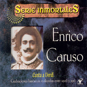 Canta a Verdi: Grabaciones Historicas 1906-1916