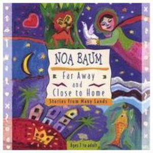 Far Away & Close to Home: Stories from Many Lands