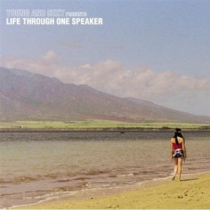 Life Through One Speaker