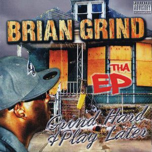 Grind Hard and Play Later
