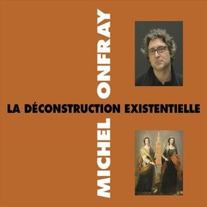 La Deconstruction Existentielle