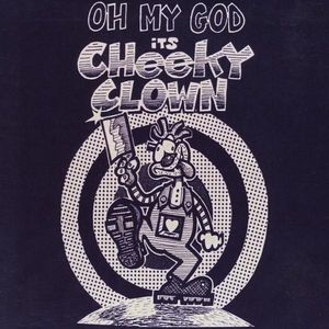Oh My God It's Cheeky Clown