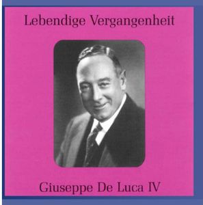 Legendary Voices Iv: Giuseppe de Luca