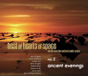 Best Of Hearts Of Space: Ancient Evenings, Vol. 2
