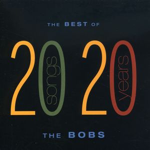 Best of the Bobs: 20 Songs from 20 Years