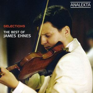 Selection: Best of James Ehnes