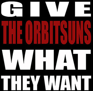 Give the Orbitsuns What They Want