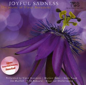 Joyful Sadness: The Music of Vince Benedetti