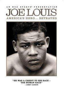 Joe Louis: America's Hero Betrayed