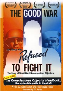 The Good War and Those Who Refused to Fight It