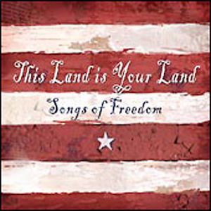 This Land Is Your Land: Songs Of Freedom