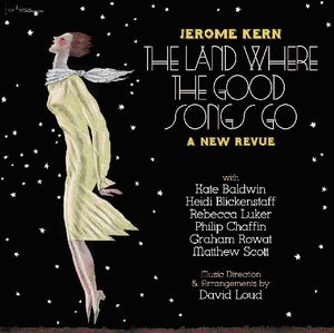 Jerome Kern: The Land Where The Good Songs Go