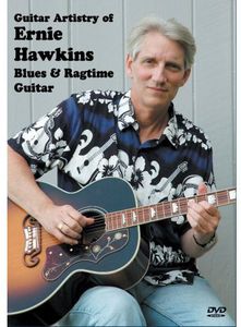 Guitar Artistry of Ernie Hawkins: Blues and Ragtime Guitar