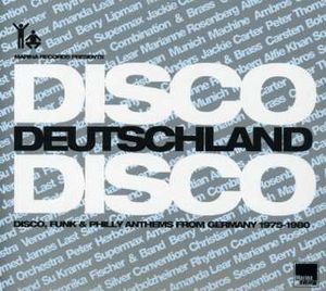 Disco Deutschland Disco: Disco, Funk and Philly Anthems From Germany 1975-1980