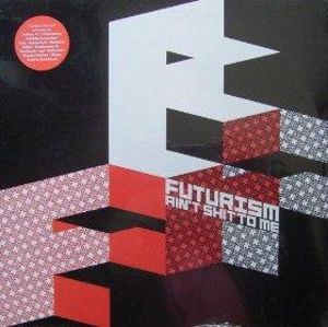 Futurisme Ain't Shit To Me
