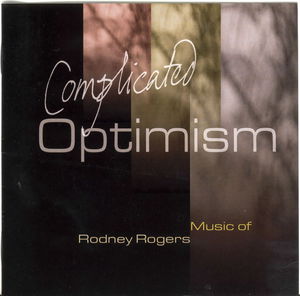 Complicated Optimism: Music of Rodney Rogers