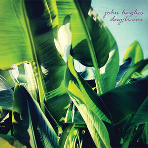 John Hughes Daydream