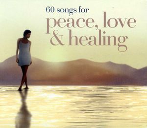 60 Songs for Peace Love & Healing / Various