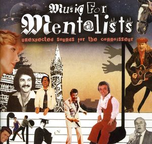 Music For Mentalist: Unexpected Sounds For The Connoisseur