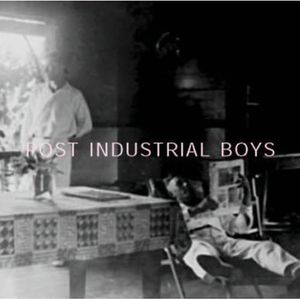 Post Industrial Boys