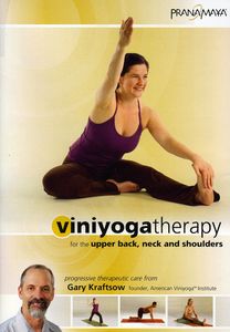 Viniyoga: Yoga Therapy for the Upper Back, Neck and Shoulders