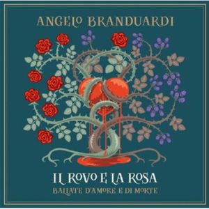 Il Rovo E la Rosa-Ballate D'amore E Di Morte [Import]