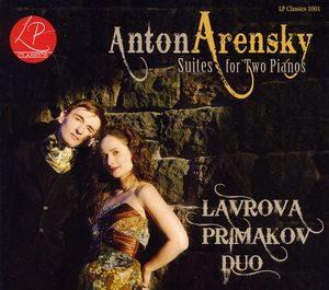 Anton Arensky: Suites for Two Pianos