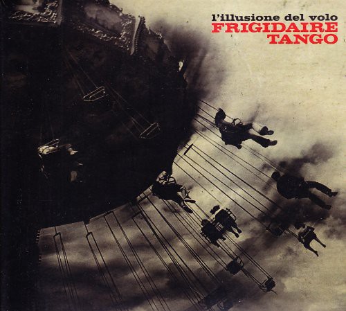 L'Illusione del Volo|Frigidaire Tango