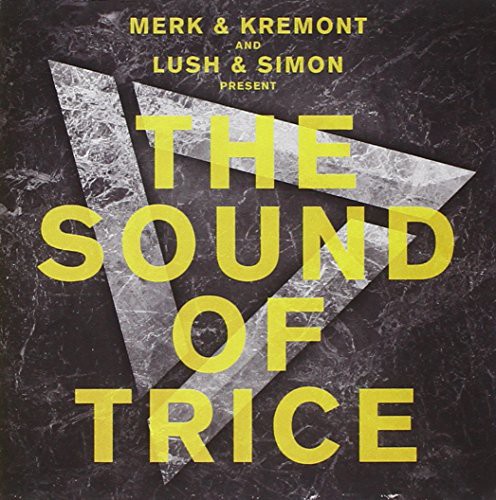 Merk & Kremont & Lush & Simon Presents: Sound of Trice|Various Artists