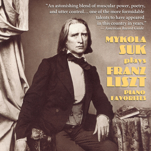 Mykola Suk Plays Liszt Piano Favorites