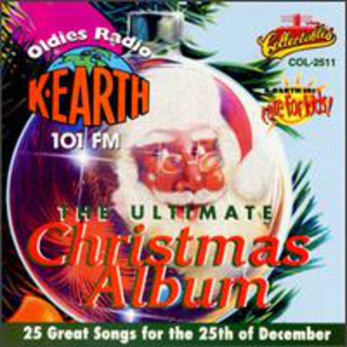 Ultimate Christmas Album Vol.1: K-Earth 101 FM Los Angeles
