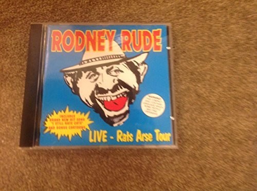 Rude, Rodney : Live-Rats Arse Tour|Rodney Rude