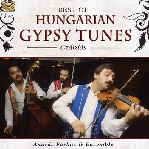 Best of Hungarian Gypsy Tunes: Czaedas|Jr. Ernö Kiss Angyal/Andras Farkas